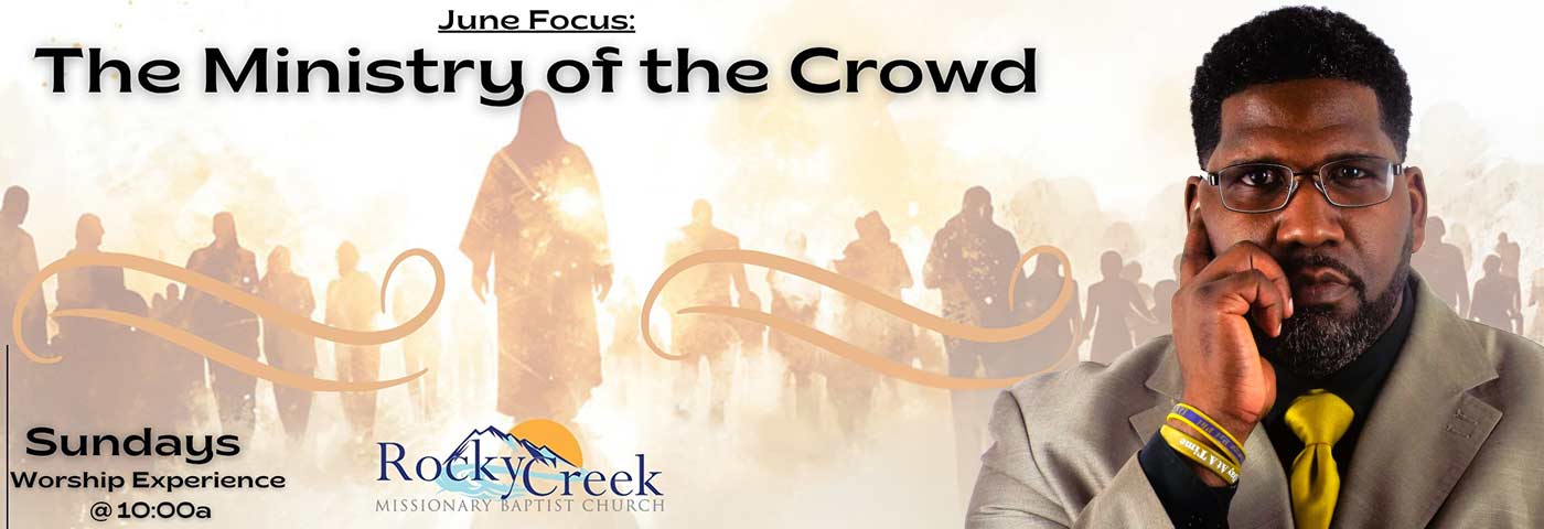 June Focus Banner with a photo of Dr. Wideman and the words - The Ministry of the Crowd